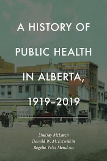 Couverture_A History of Public Health in Alberta, 1919-2019