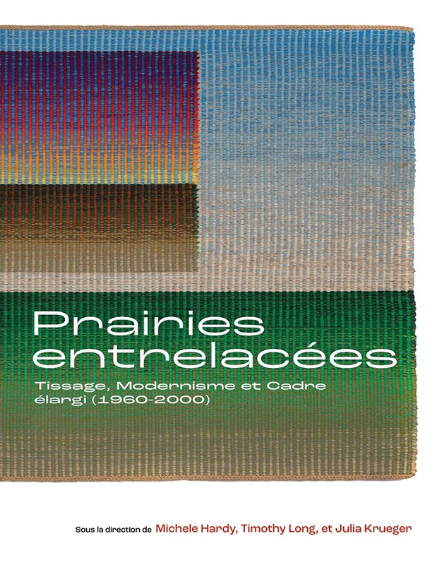 Prairies entrelacées: Tissage, modernismes et cadre élargi (1960-2000)