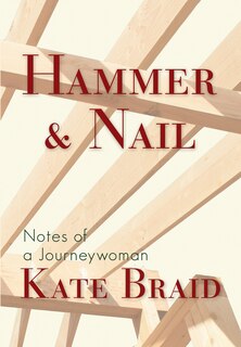 Hammer & Nail: Notes Of A Journeywoman