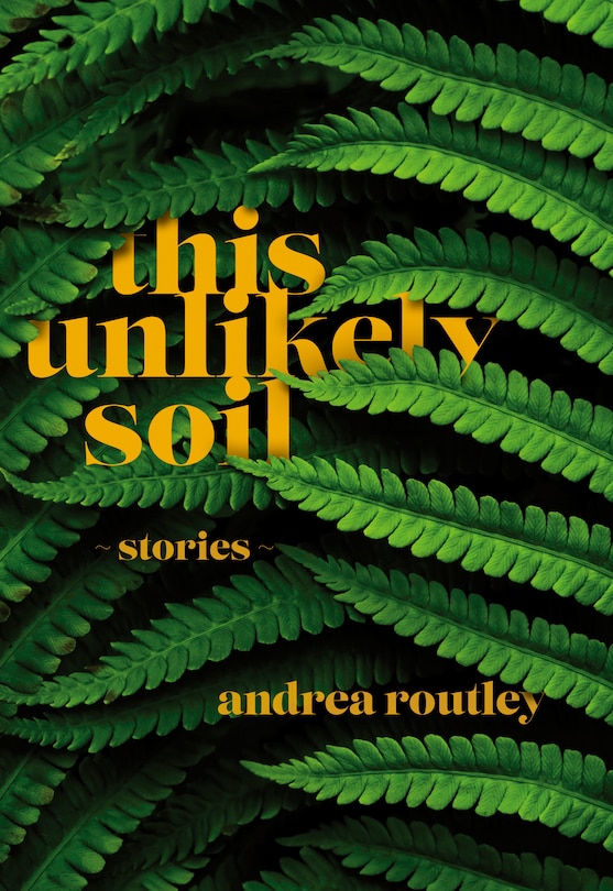 Front cover_This Unlikely Soil