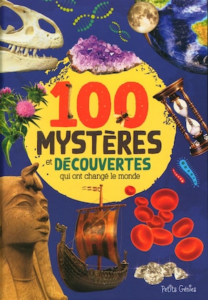 100 mystères et découvertes qui ont changé le monde