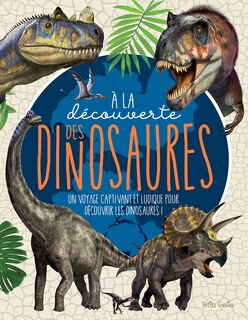 Couverture_À la découverte des dinosaures : Un voyage captivant et ludique pour découvrir les dinosaures!