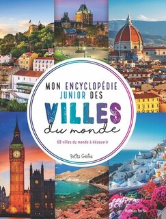 Couverture_Mon encyclopédie junior des villes du monde : 68 villes du monde à découvrir