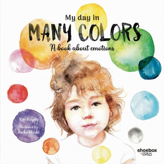 My Day in Many Colors: A Book About Emotions