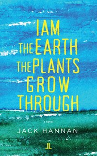 Couverture_I Am The Earth The Plants Grow Through
