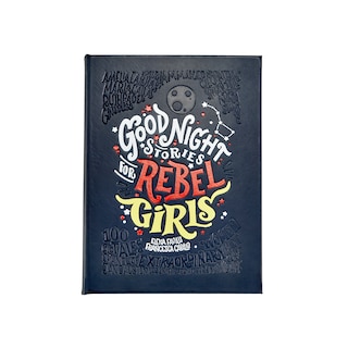 Goodnight Stories for Rebel Girls: Deluxe Leather Edition