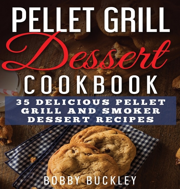 Couverture_Pellet Grill Dessert Cookbook