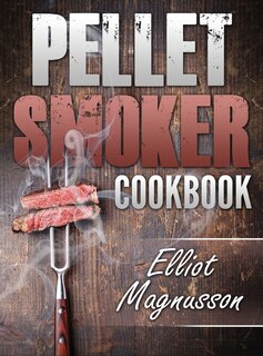 Couverture_Pellet Smoker Cookbook