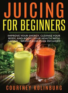 Front cover_Juicing for Beginners