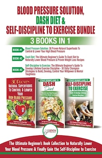 Front cover_Blood Pressure Solution, Dash Diet & Self-Discipline To Exercise - 3 Books in 1 Bundle