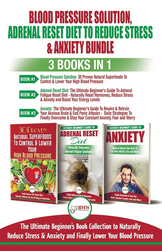 Front cover_Blood Pressure Solution, Adrenal Reset Diet To Reduce Stress & Anxiety - 3 Books in 1 Bundle