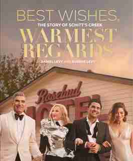 Best Wishes, Warmest Regards Signed Bookplate Edition: The Story Of Schitt's Creek by Daniel Levy