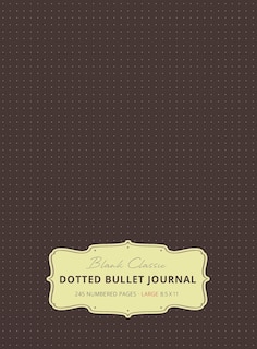 Couverture_Large 8.5 x 11 Dotted Bullet Journal (Brown #13) Hardcover - 245 Numbered Pages