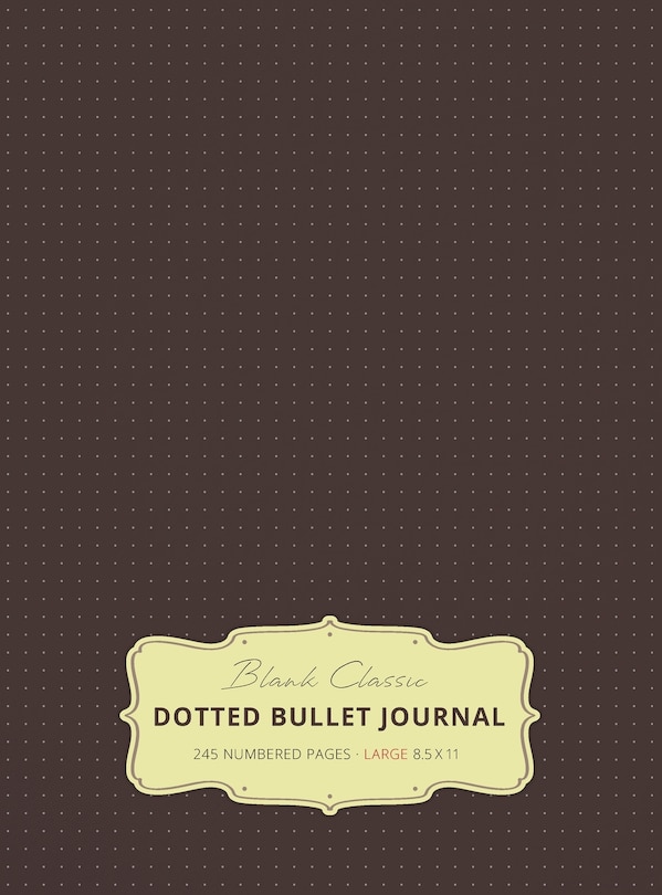 Couverture_Large 8.5 x 11 Dotted Bullet Journal (Brown #13) Hardcover - 245 Numbered Pages