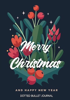 Front cover_Merry Christmas And Happy New Year Dotted Bullet Journal