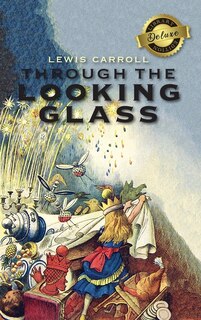 Couverture_Through the Looking-Glass (Deluxe Library Edition) (Illustrated)