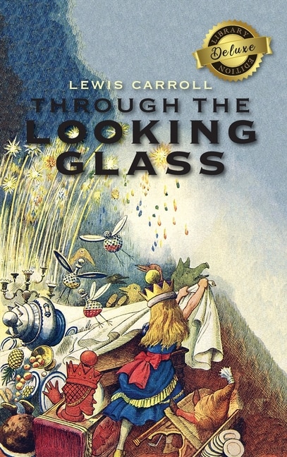 Couverture_Through the Looking-Glass (Deluxe Library Edition) (Illustrated)