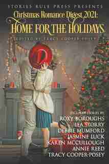 Christmas Romance Digest 2021: Home For The Holidays by Tracy Cooper-posey
