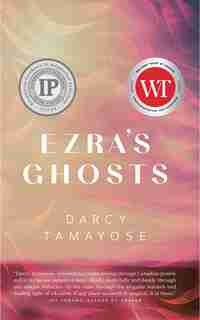 Ezra's Ghosts: Stories by Darcy Tamayose