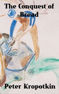 Front cover_The Conquest of Bread