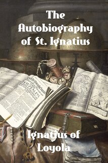 Front cover_The Autobiography of St. Ignatius