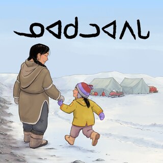 My Dear Nuakuluapik: Inuktitut Edition