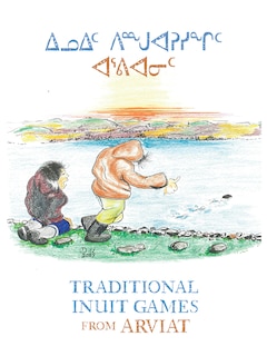Couverture_Traditional Inuit Games from Arviat