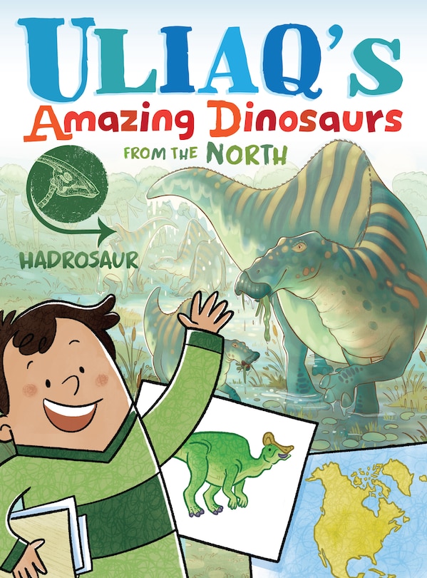 Front cover_Uliaq's Amazing Dinosaurs from the North: Hadrosaur