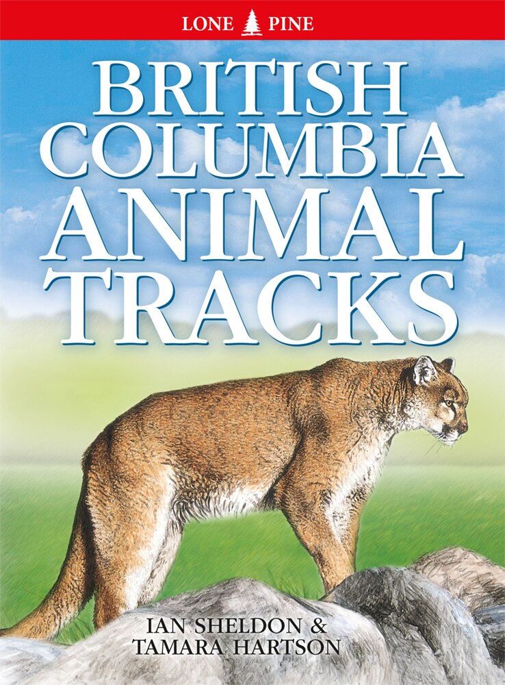 British Columbia Animal Tracks Book By Ian Sheldon,tamara Hartson