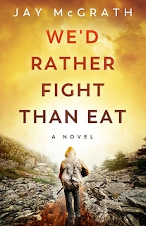 Front cover_We'd Rather Fight than Eat