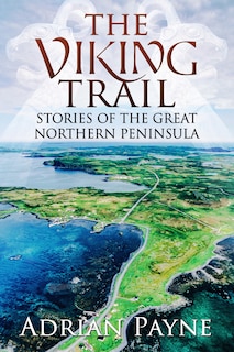 The Viking Trail: Stories of the Great Northern Peninsula