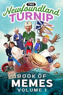 The Newfoundland Turnip: Book of Memes Volume 1