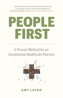 People First: A Proven Method For An Exceptional Healthcare Practice