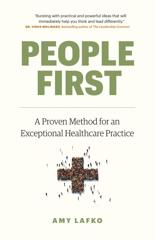 People First: A Proven Method For An Exceptional Healthcare Practice