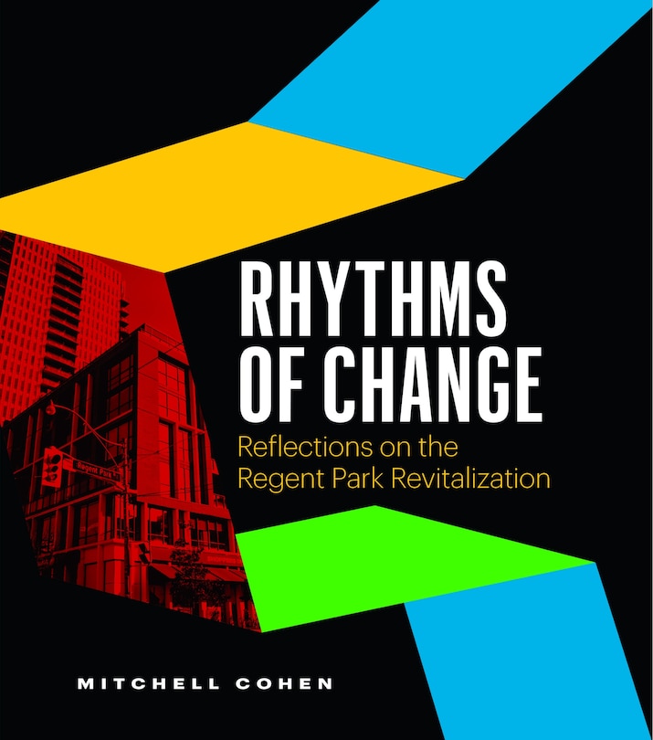 Rhythms of Change: Reflections on the Regent Park Revitalization