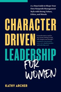 Front cover_Character Driven Leadership for Women