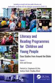 Literacy And Reading Programmes For Children And Young People: Case Studies From Around The Globe: Volume 1: Usa And Europe by Patrick Lo