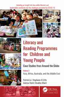 Literacy And Reading Programmes For Children And Young People: Case Studies From Around The Globe: Volume 2: Asia, Africa, Australia, And The Middle East by Patrick Lo
