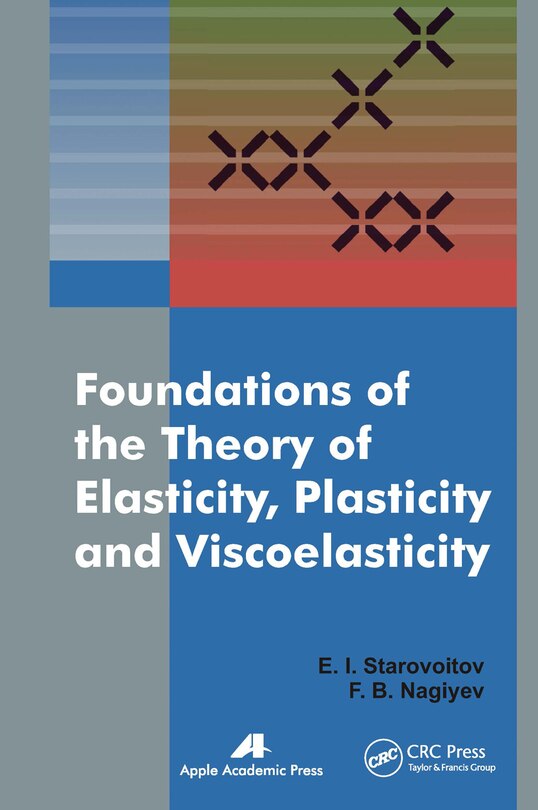Couverture_Foundations of the Theory of Elasticity, Plasticity, and Viscoelasticity