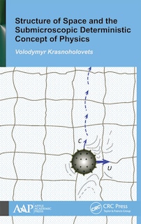 Front cover_Structure Of Space And The Submicroscopic Deterministic Concept Of Physics
