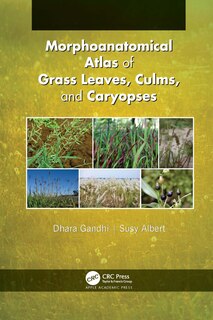 Front cover_Morphoanatomical Atlas of Grass Leaves, Culms, and Caryopses