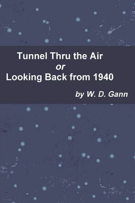 Front cover_Tunnel Thru the Air or Looking Back from 1940