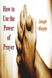 Couverture_How To Use the Power of Prayer