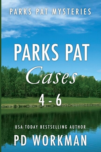 Parks Pat Cases 4-6: Quick-read police procedurals set in picturesque Canada