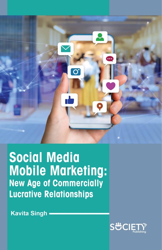 Couverture_Social Media Mobile Marketing: New age of commercially lucrative relationships