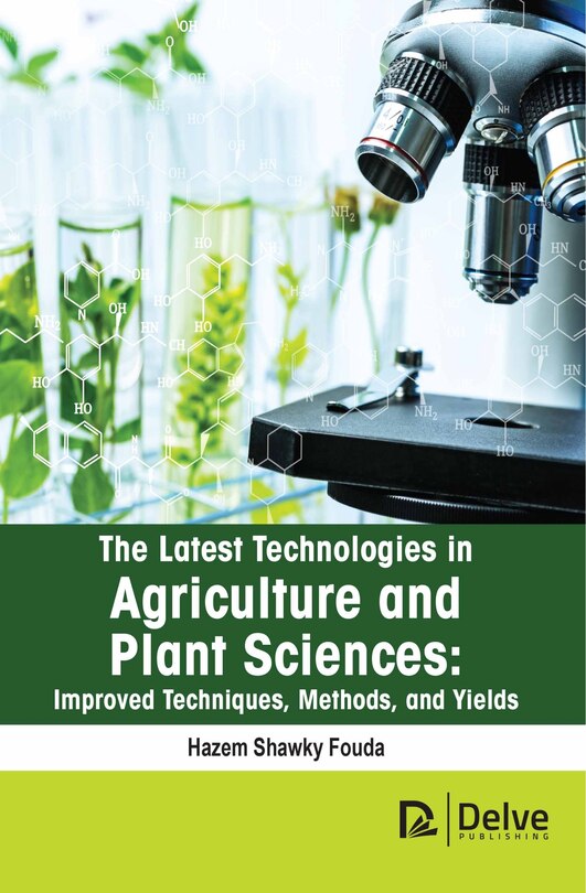 Couverture_The latest technologies in agriculture and plant sciences: Improved techniques, methods, and yields