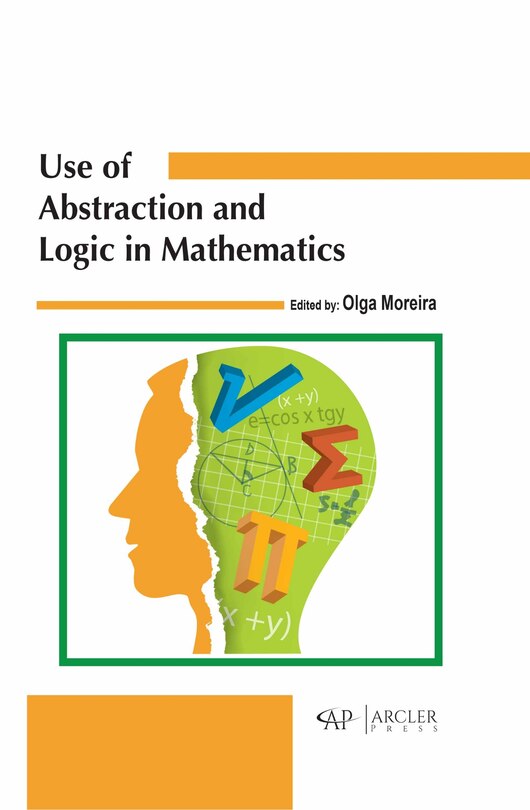 Use of abstraction and logic in mathematics