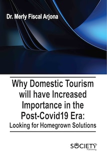 Front cover_Why Domestic tourism will have increased importance in the post-Covid19 era: Looking for homegrown solutions