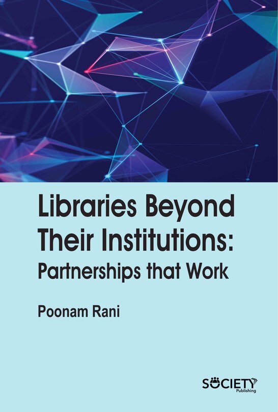 Front cover_Libraries beyond their institutions: Partnerships that work