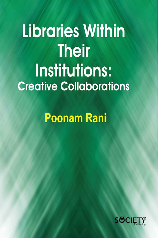 Front cover_Libraries within their institutions: Creative collaborations
